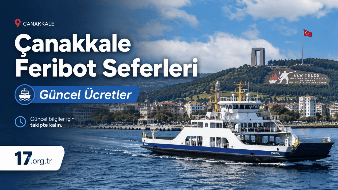 Çanakkale Feribot Seferleri ve Güncel Ücretleri: Yolculuk Öncesi Bilmeniz Gerekenler içerik görseli